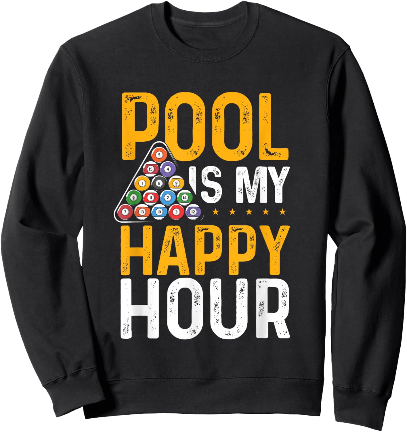Pool Is My Happy Hour 8 Ball Playing Pool Billards Sweatshirt - Sweatshirt | Black