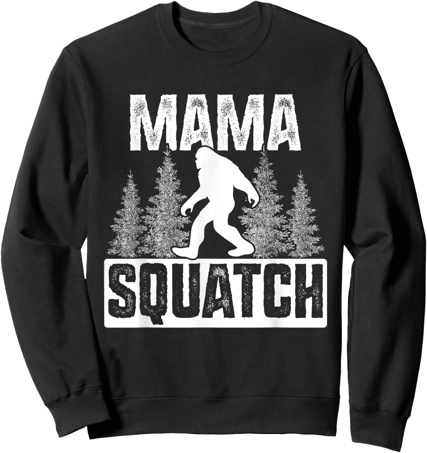 Squatchy Matching Family Bigfoot Shirts Mama Squatch Sweatshirt - Sweatshirt | Black