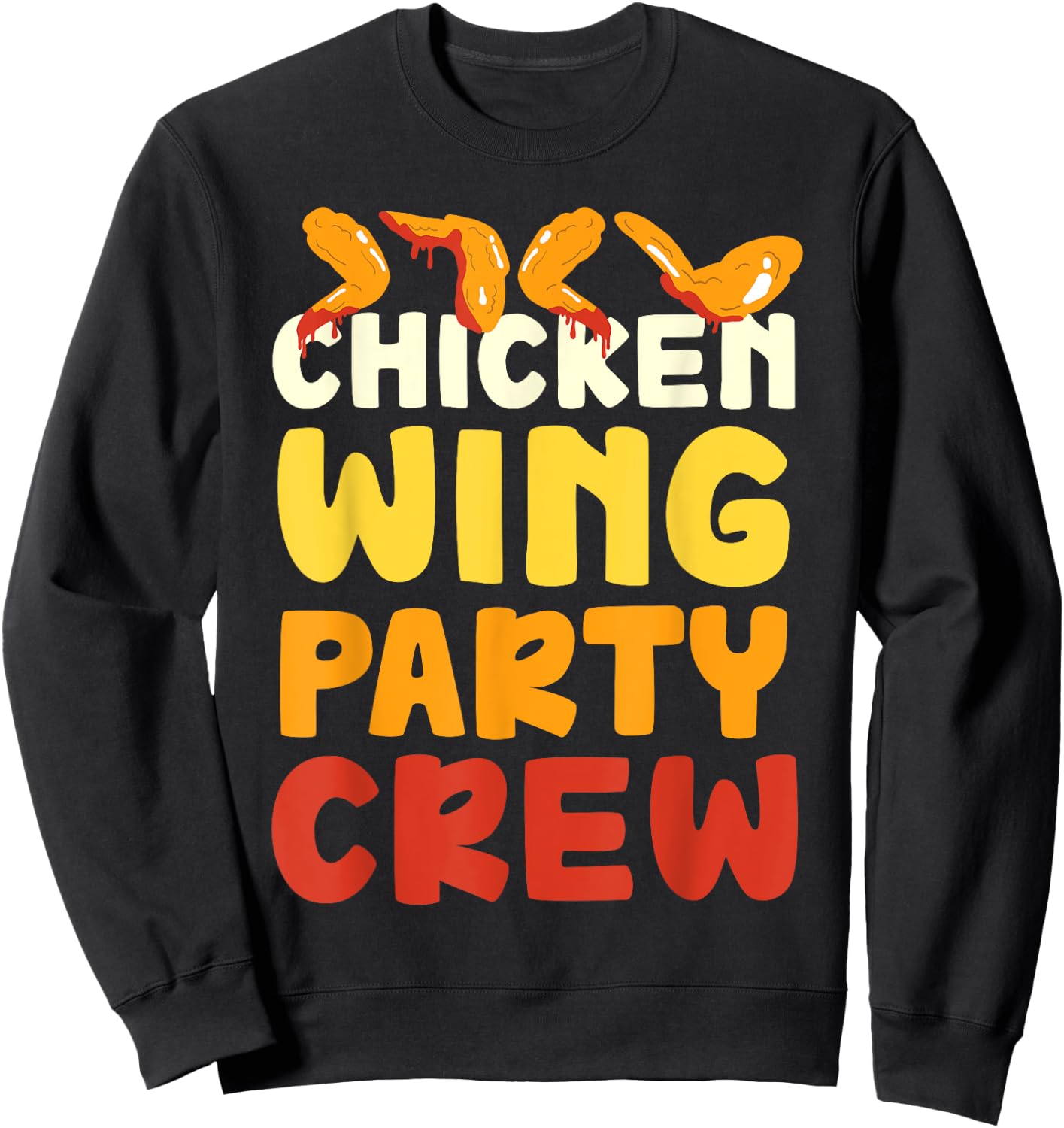 Chicken Wing Party Crew Hot Wings Buffalo Wings Sweatshirt - Sweatshirt | Black