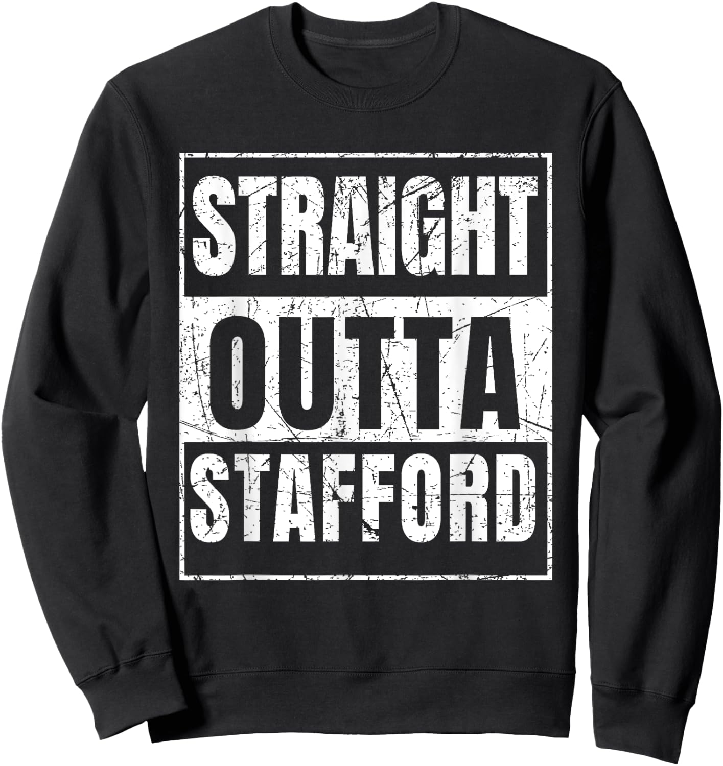 Straight Outta Stafford Sweatshirt - Sweatshirt | Black