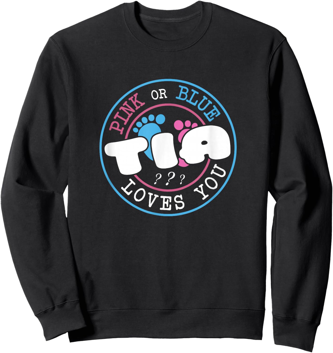Pink Or Blue Tia Loves You Baby Gender Reveal Party Sweatshirt - Sweatshirt | Black