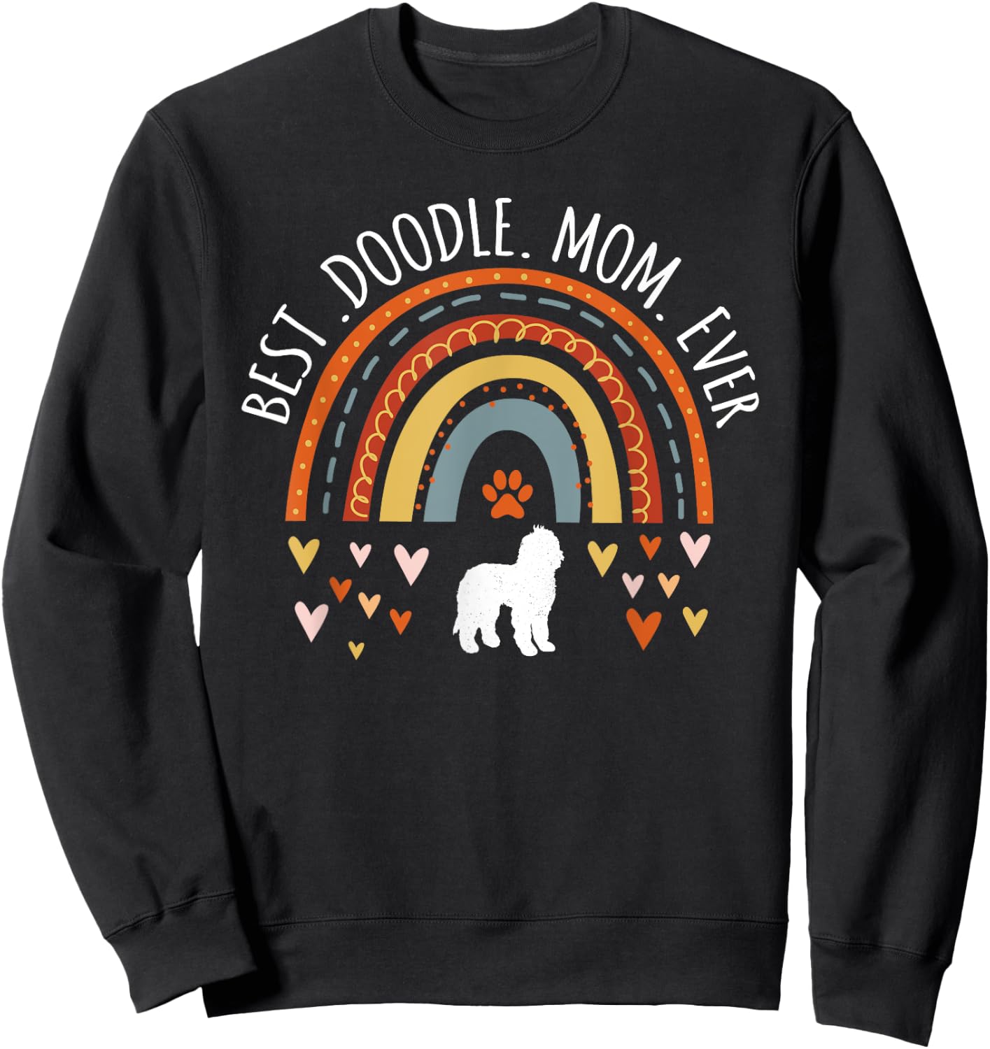 Best Doodle Mom Ever Rainbow Gifts For Goldendoodle Lover Sweatshirt - Sweatshirt | Black