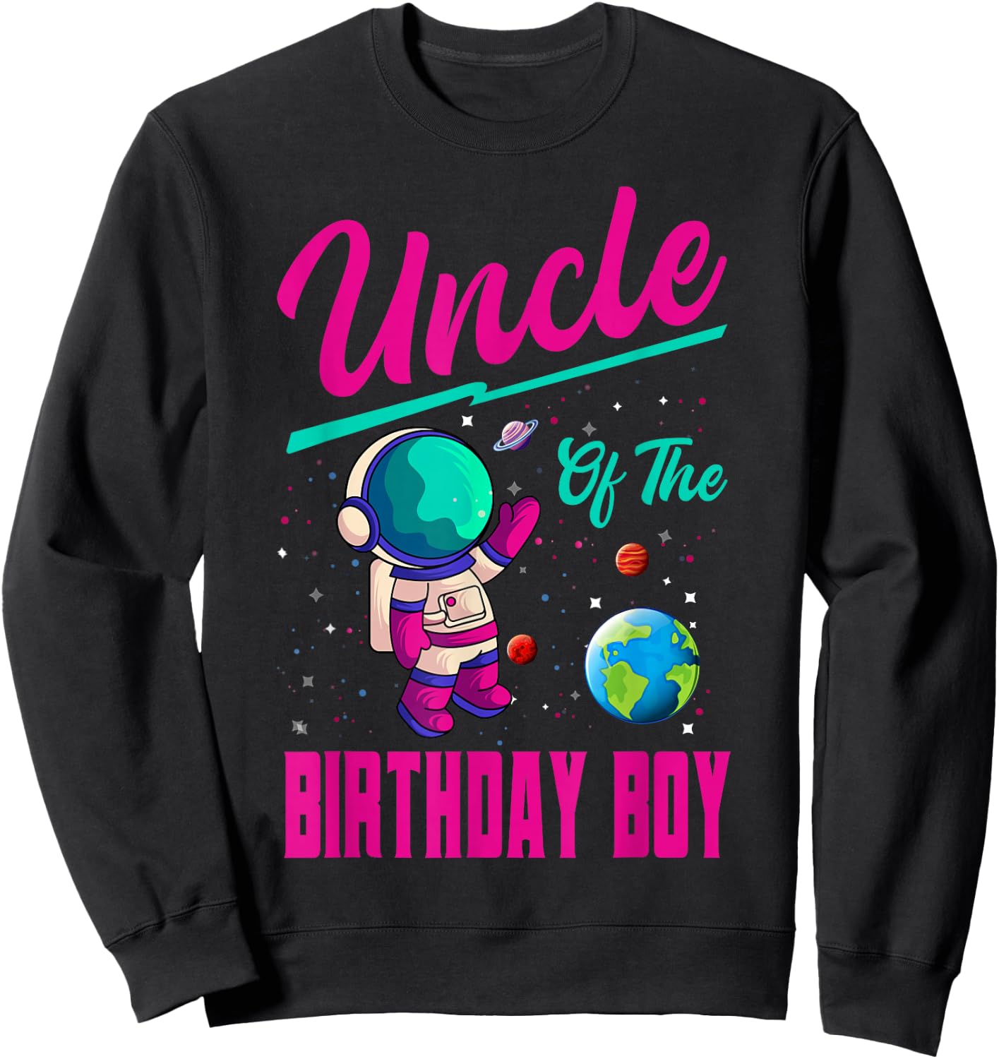 Uncle Of The Birthday Boy Space Party Planet Astronaut Bday Sweatshirt - Sweatshirt | Black
