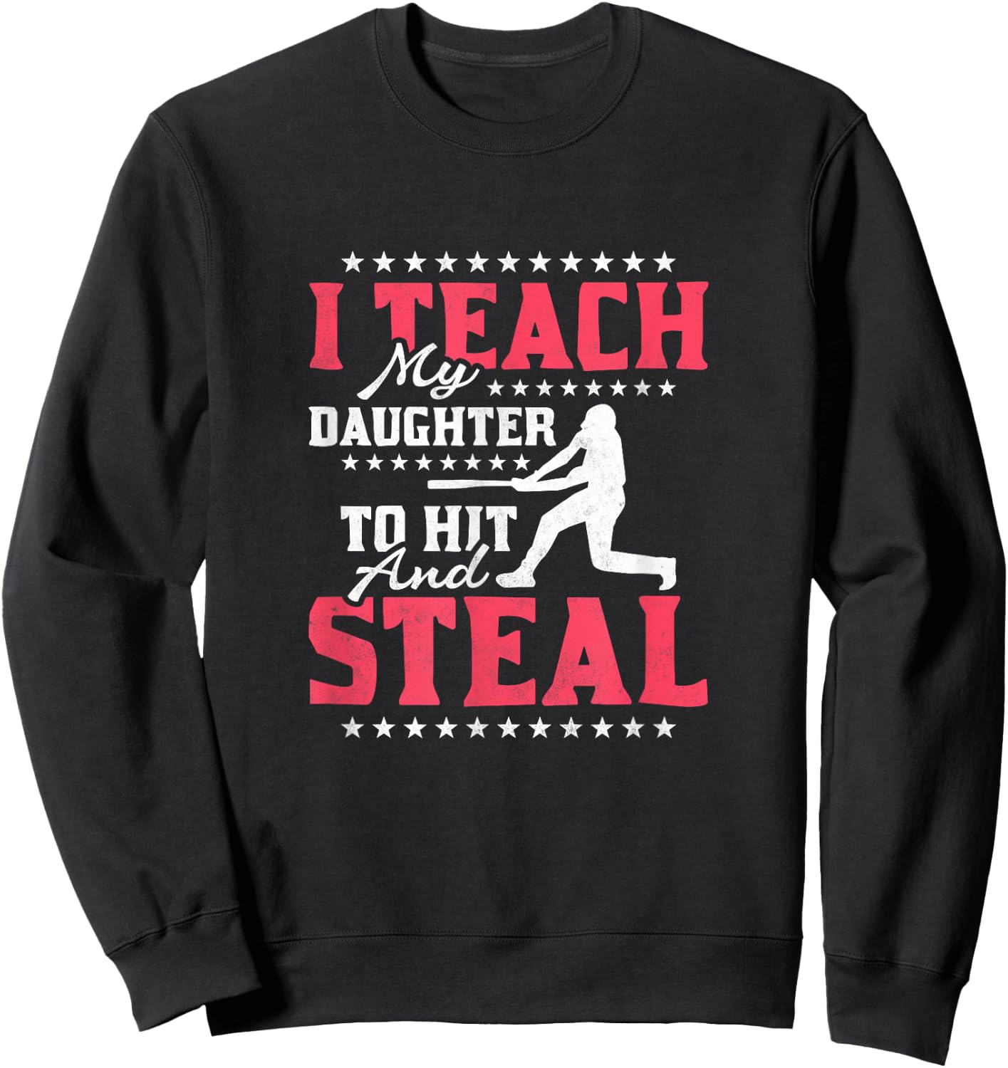 I Teach My Daughter To Hit And Steal, Baseball Sweatshirt - Sweatshirt | Black