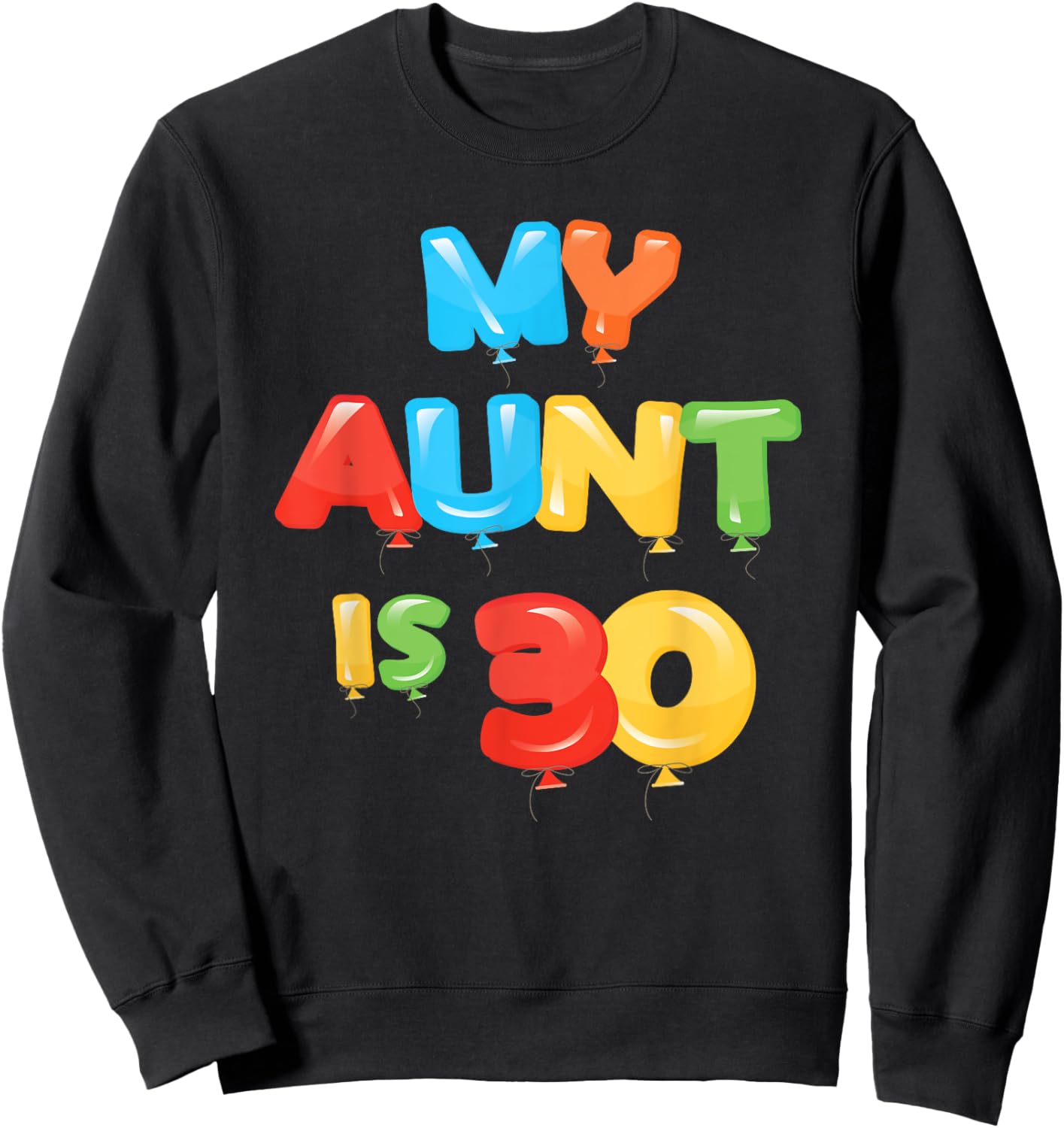 My Aunt is 30 Years Old 30th Auntie Birthday Design Sweatshirt - Sweatshirt | Black