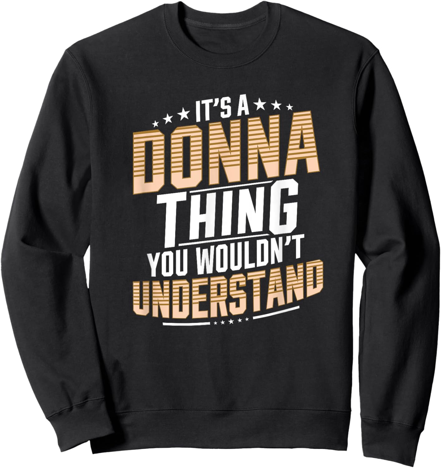 It’s a Donna Thing you wouldn’t understand Personal Name Sweatshirt - Sweatshirt | Black