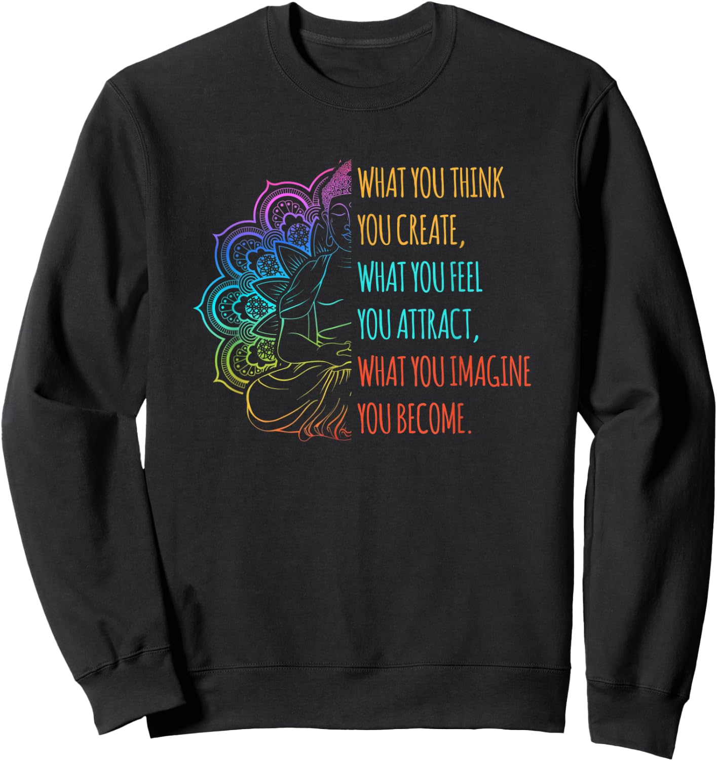 What you Think you Create Lotus Buddhist Sweatshirt - Sweatshirt | Black