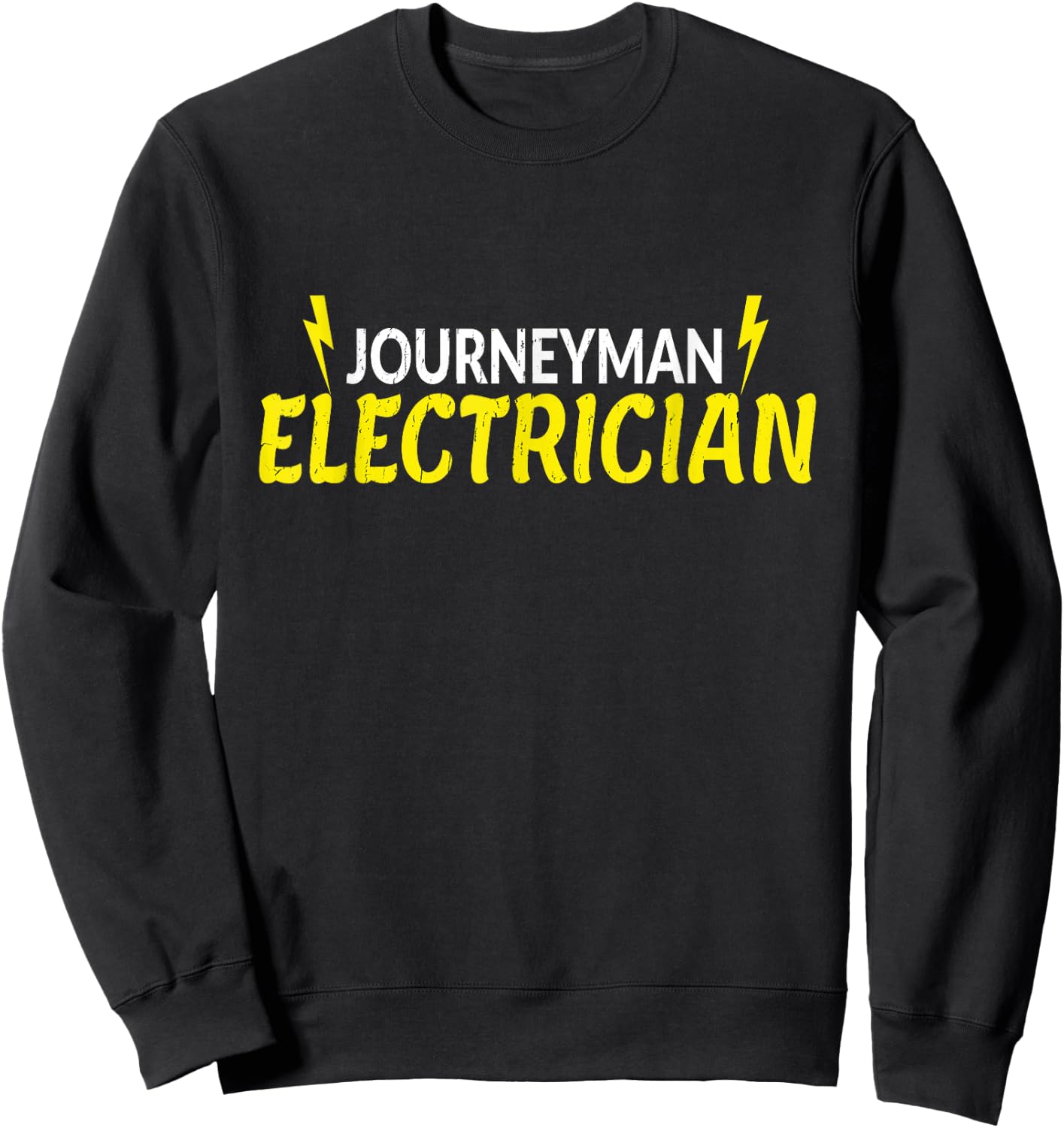 Journey Electrician Funny Electrician Quote Sweatshirt - Sweatshirt | Black