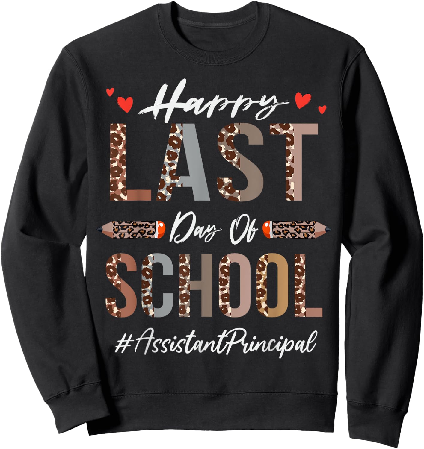 Assistant Principal Happy Last Day Of School Funny Leopard Sweatshirt - Sweatshirt | Black