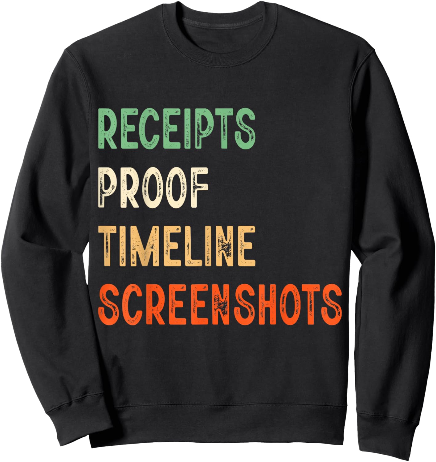 Receipts Proof Timeline Screenshots Sweatshirt - Sweatshirt | Black