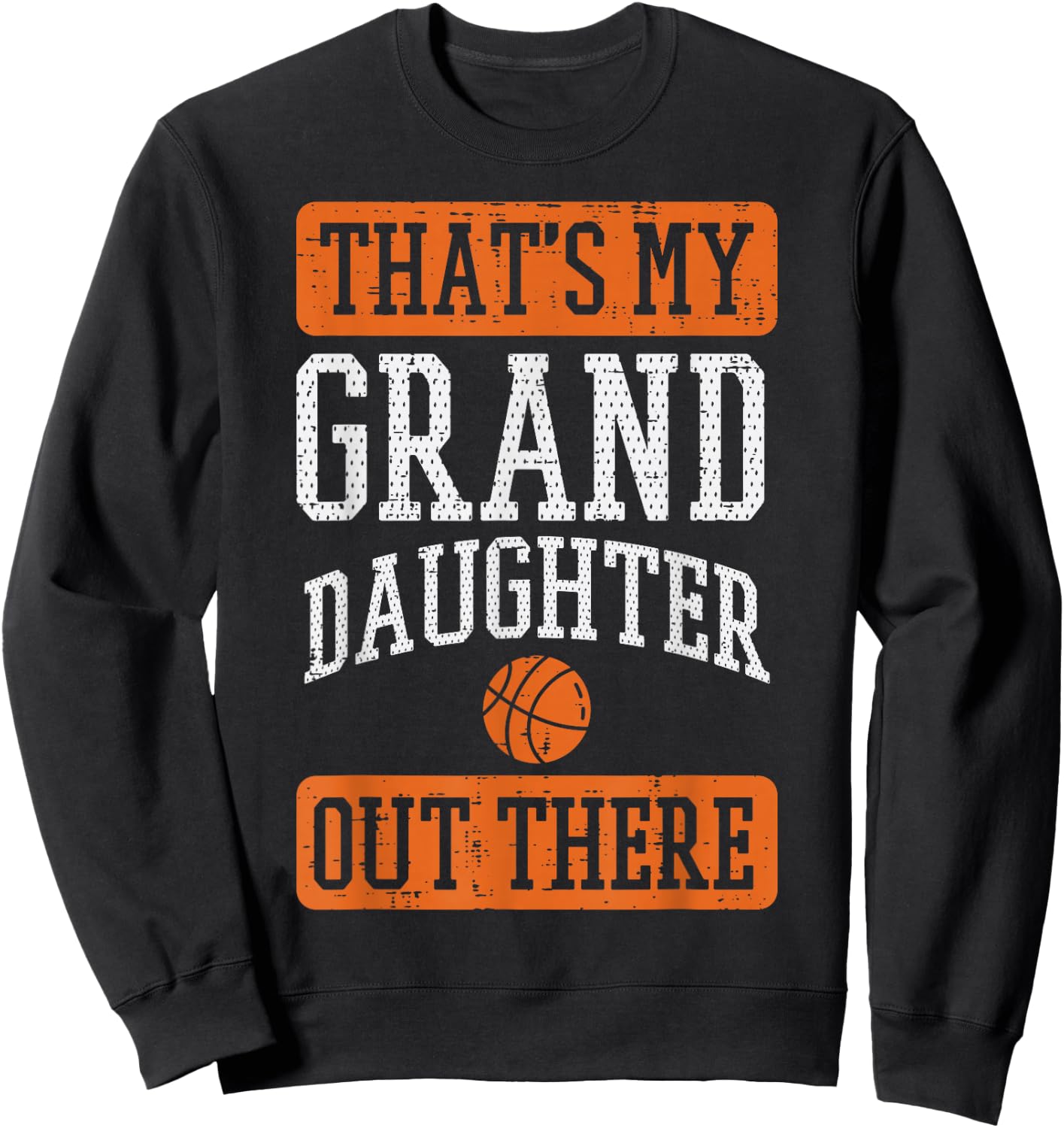 Granddaughter Out There Basketbal Grandma Grandpa Men Women Sweatshirt - Sweatshirt | Black