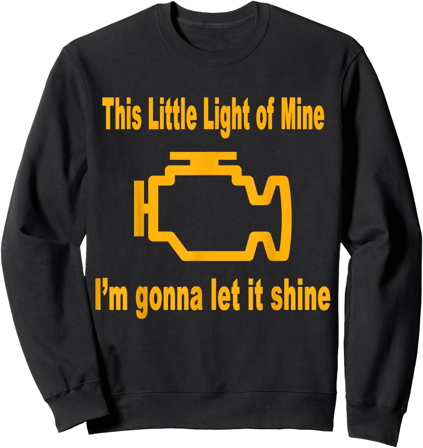 Check Engine Light Funny Shirt Sweatshirt - Sweatshirt | Black