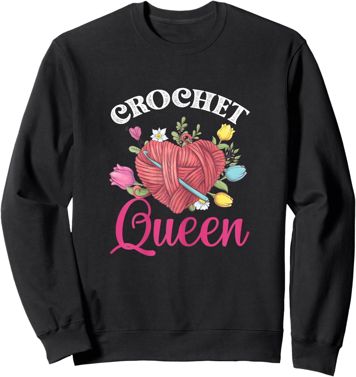 Crochet Queen Crochet Lover Crocheters Sweatshirt - Sweatshirt | Black