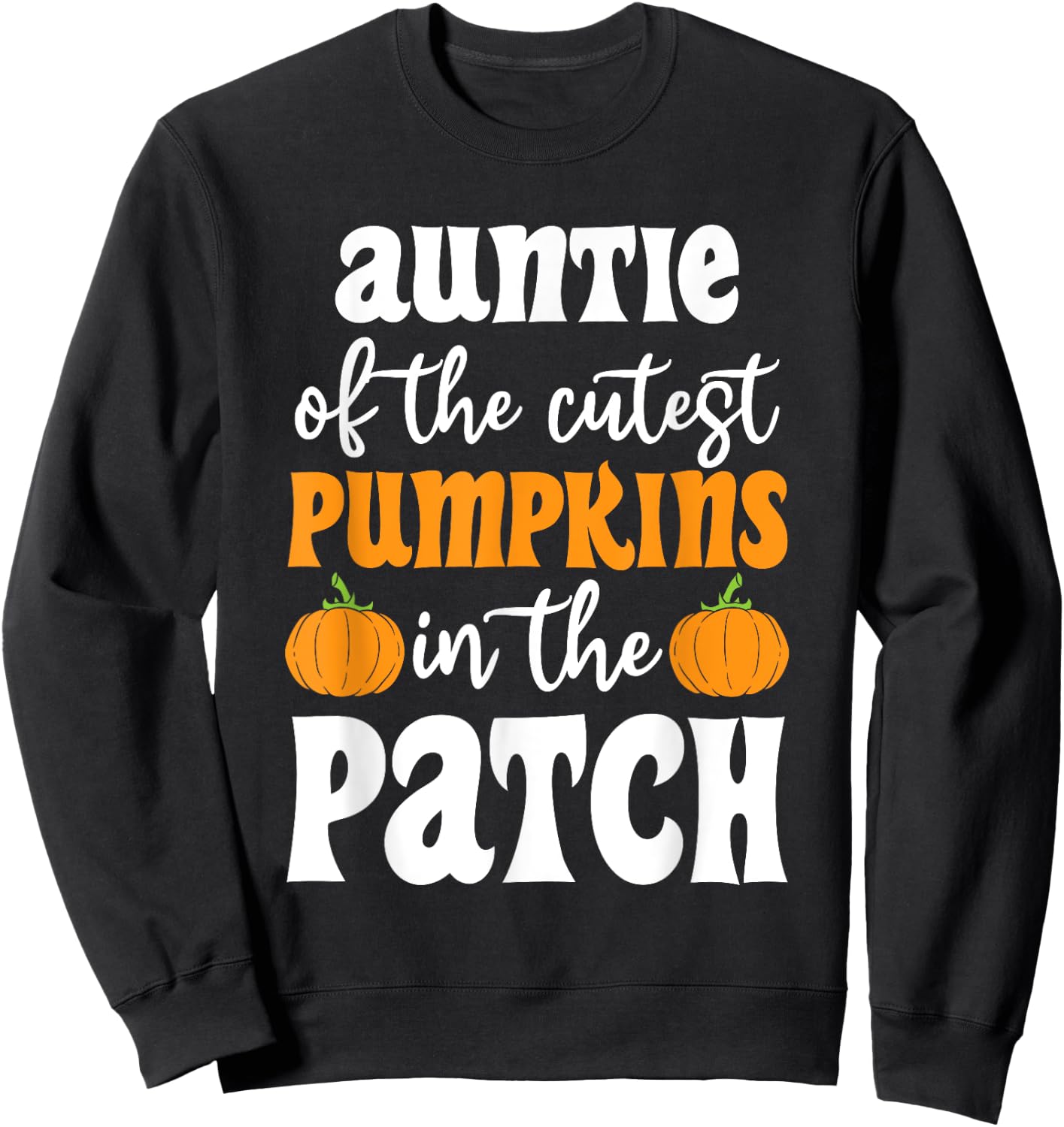 Auntie Of The Cutest Pumpkins In The Patch Halloween Sweatshirt - Sweatshirt | Black