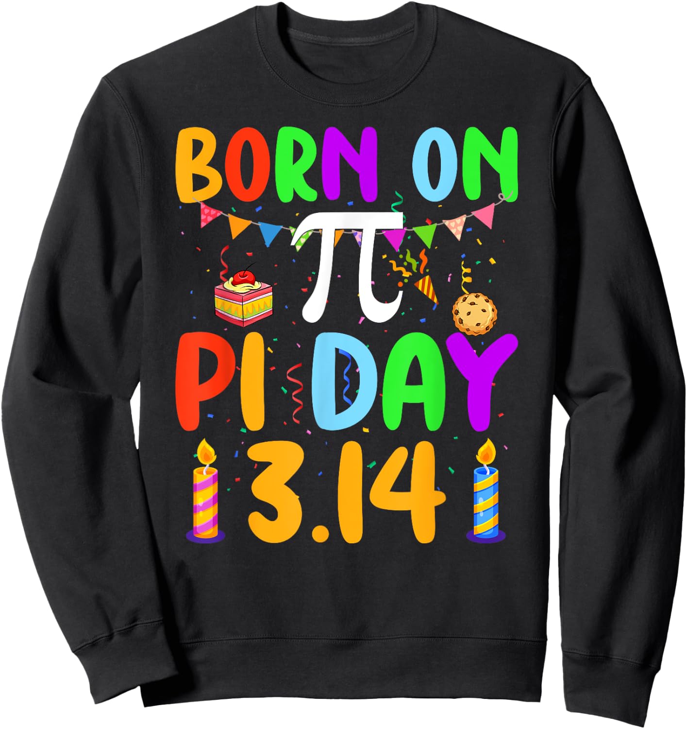 Born On Pi Day Pi number 3.14 Pie Math Equations Birthday Sweatshirt - Sweatshirt | Black