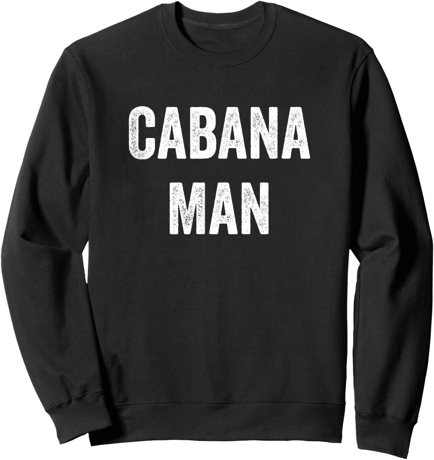 Cabana Man Cabana Boy Bartender Pool Party Gift Sweatshirt - Sweatshirt | Black