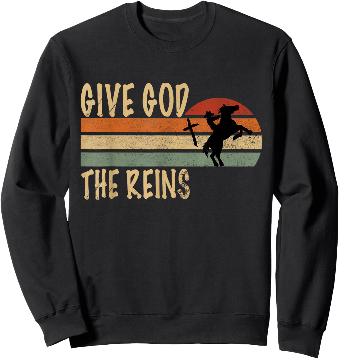 Give God The Reins Cowboy Horse Riding Christian Sweatshirt - Sweatshirt | Black