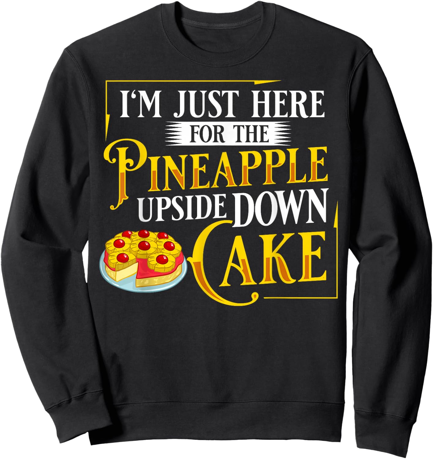 Pineapple Upside Down Cake Recipe Mix Filling Sweatshirt - Sweatshirt | Black