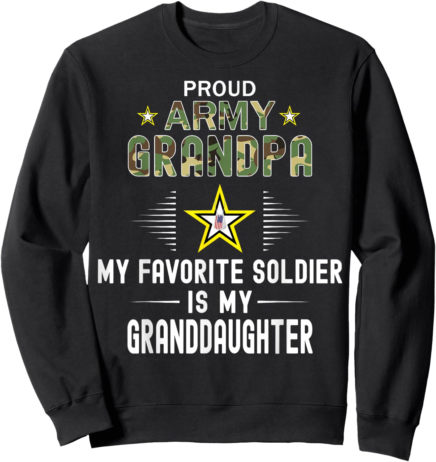 My Favorite Soldier Is My Granddaughter-Proud Army Grandpa Sweatshirt - Sweatshirt | Black