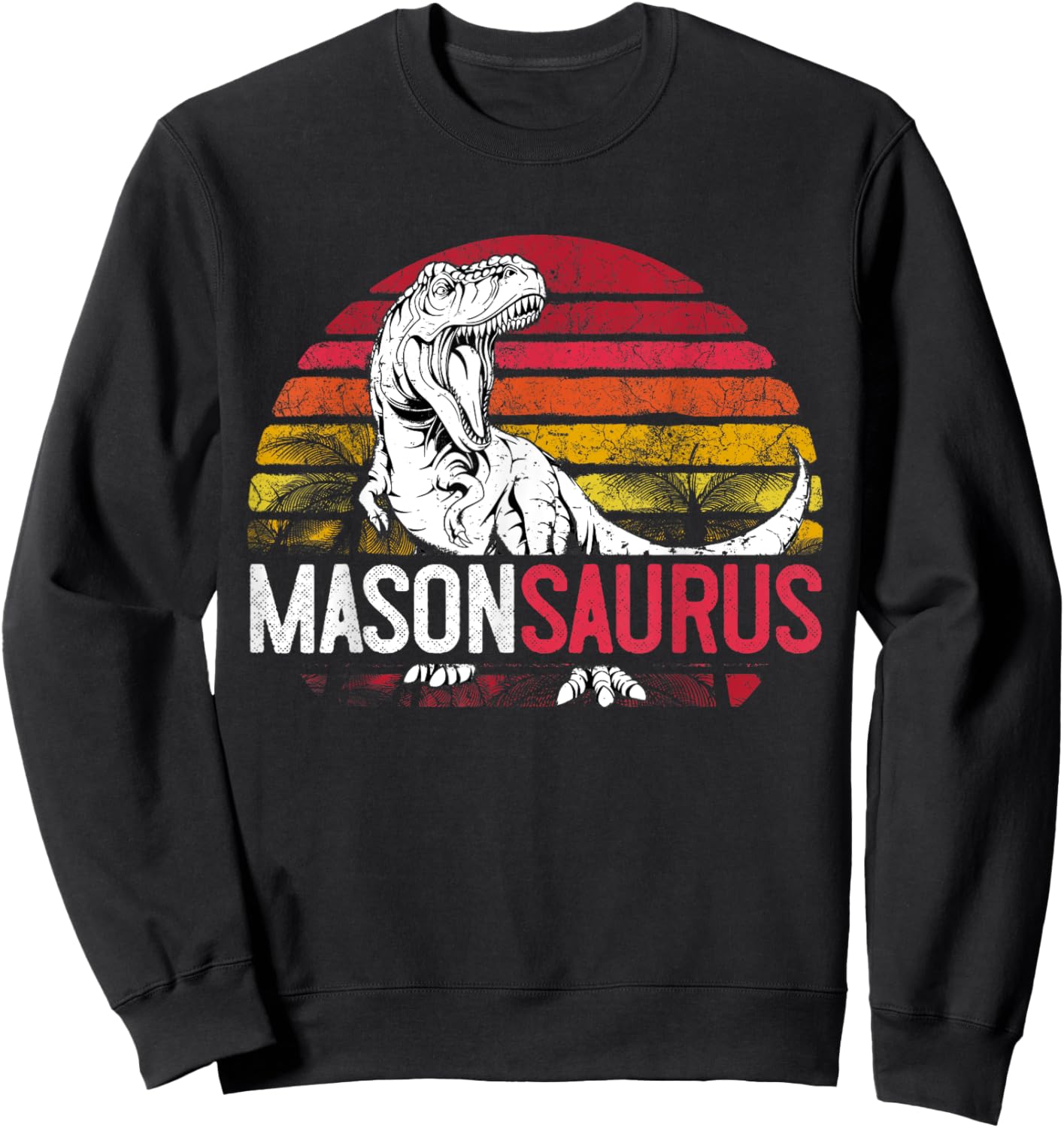 Mason Saurus Funny Personalized Dinosaur T Rex Name Sweatshirt - Sweatshirt | Black