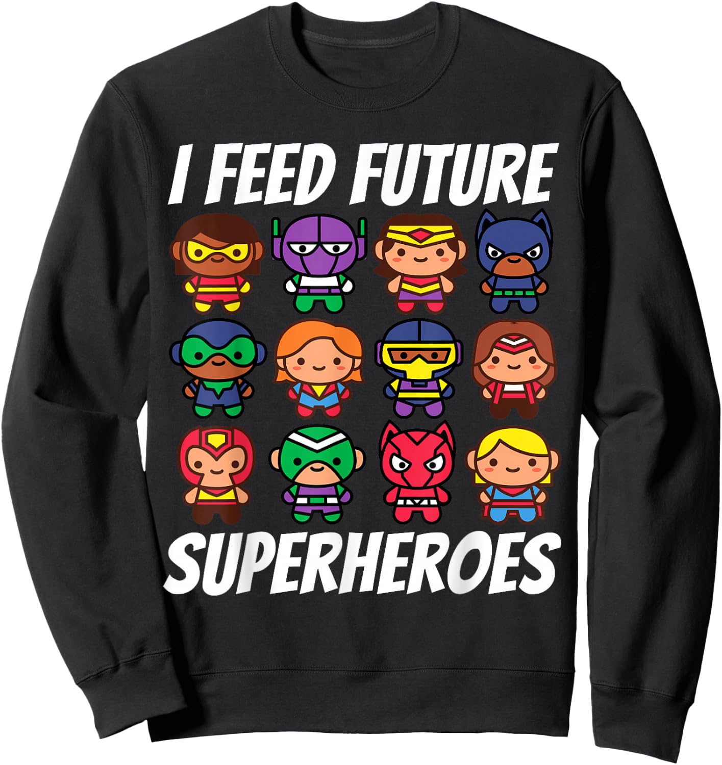 I Feed Future Superheroes School Lunch Lady Squad Sweatshirt - Sweatshirt | Black