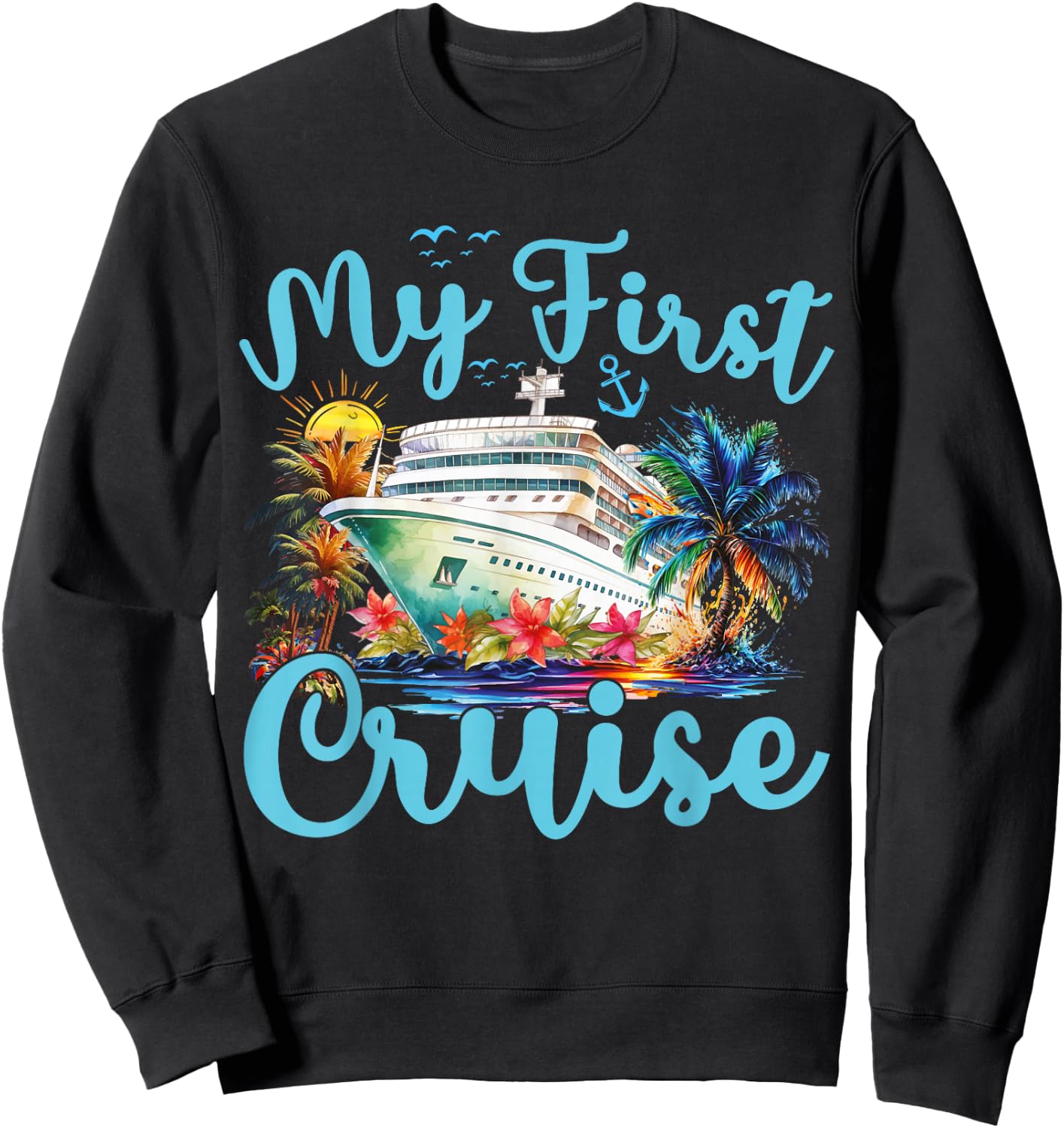 Cruise Ship Vacation Trip Family Cruising My First Cruise , Small, Black Sweatshirt - Sweatshirt | Black
