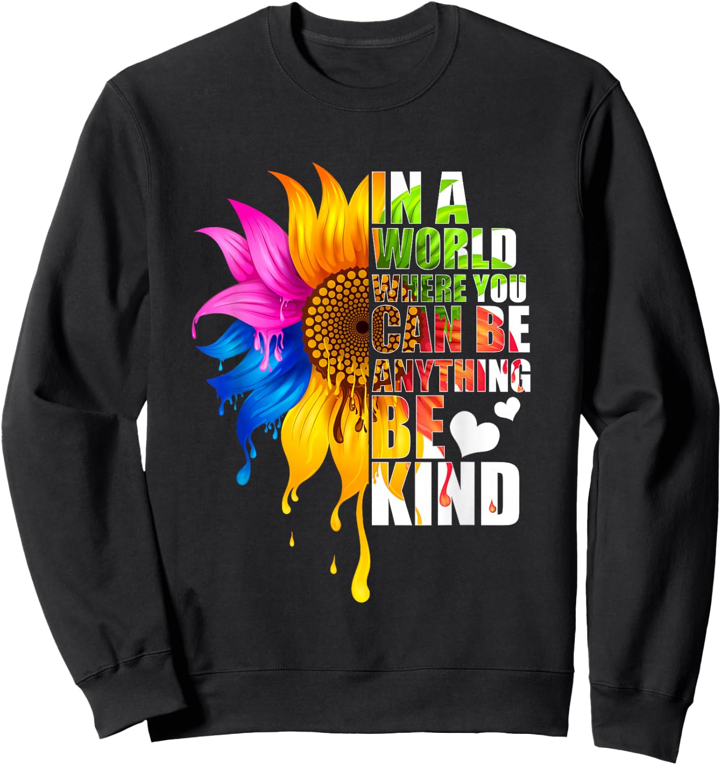 In A World Where You Can Be Anything Be Kind Gay Pride LGBT Sweatshirt - Sweatshirt | Black