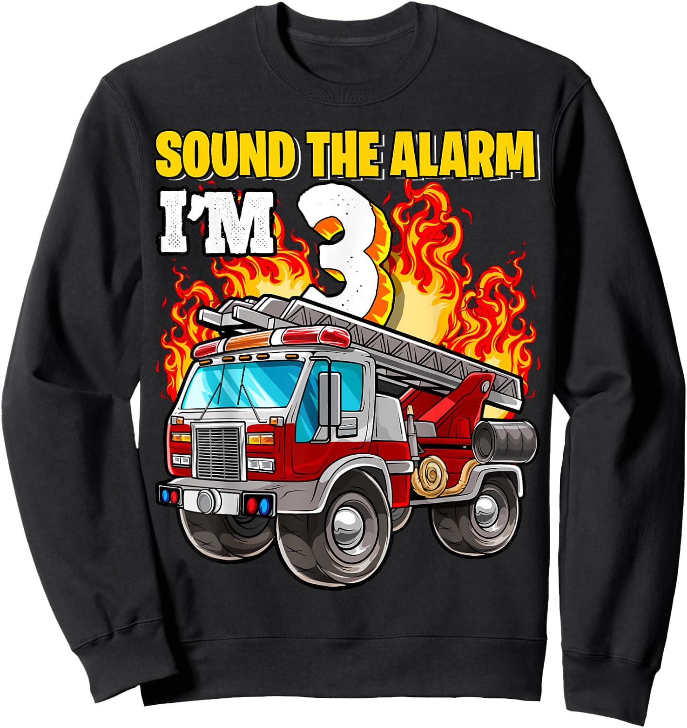 Sound the Alarm I'm 3 3rd Birthday Fireman Firetruck Boys Sweatshirt - Sweatshirt | Black