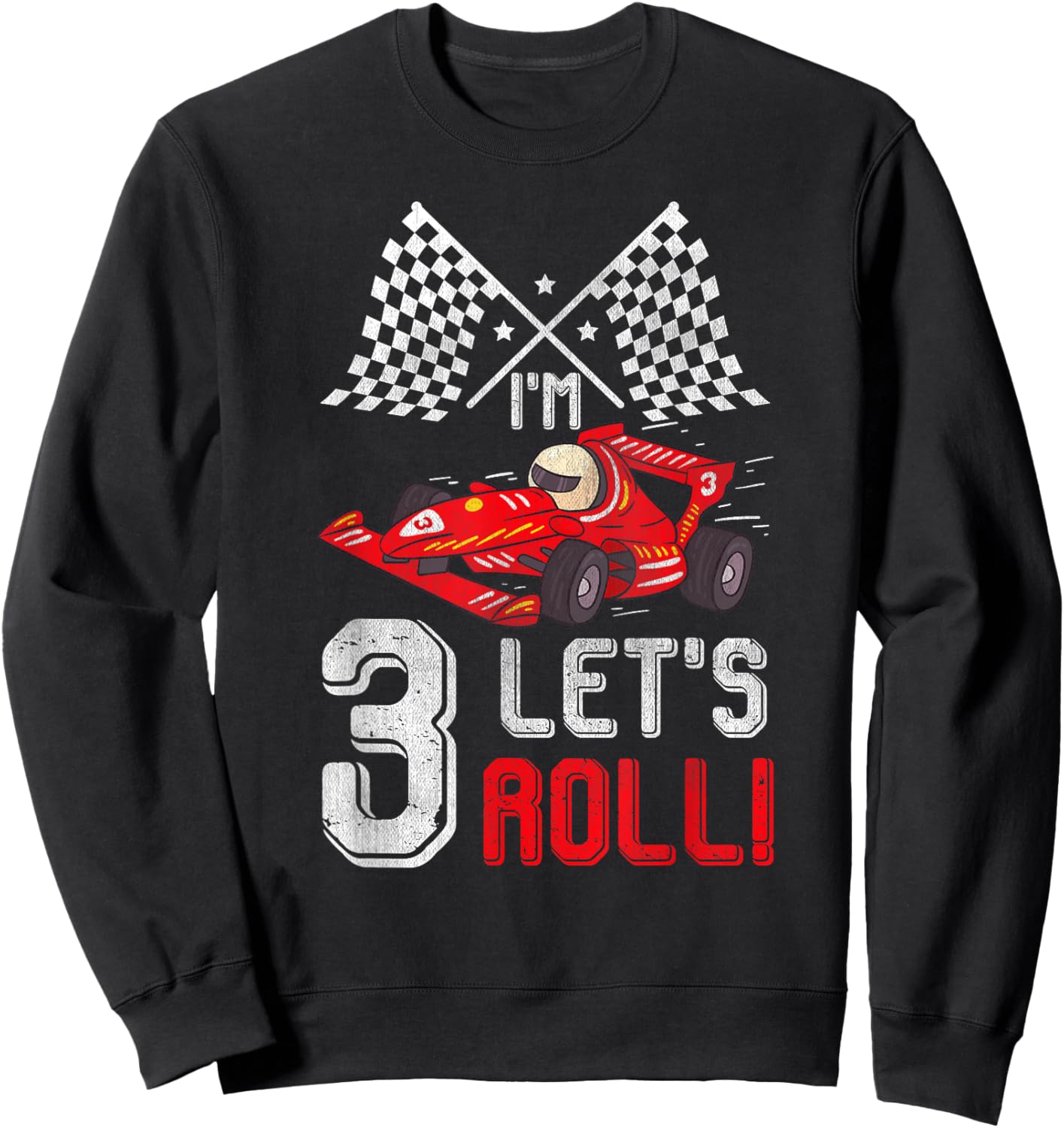3 Birthday Racing Car 3 Years Old Let's Roll Toddler Boy Sweatshirt - Sweatshirt | Black