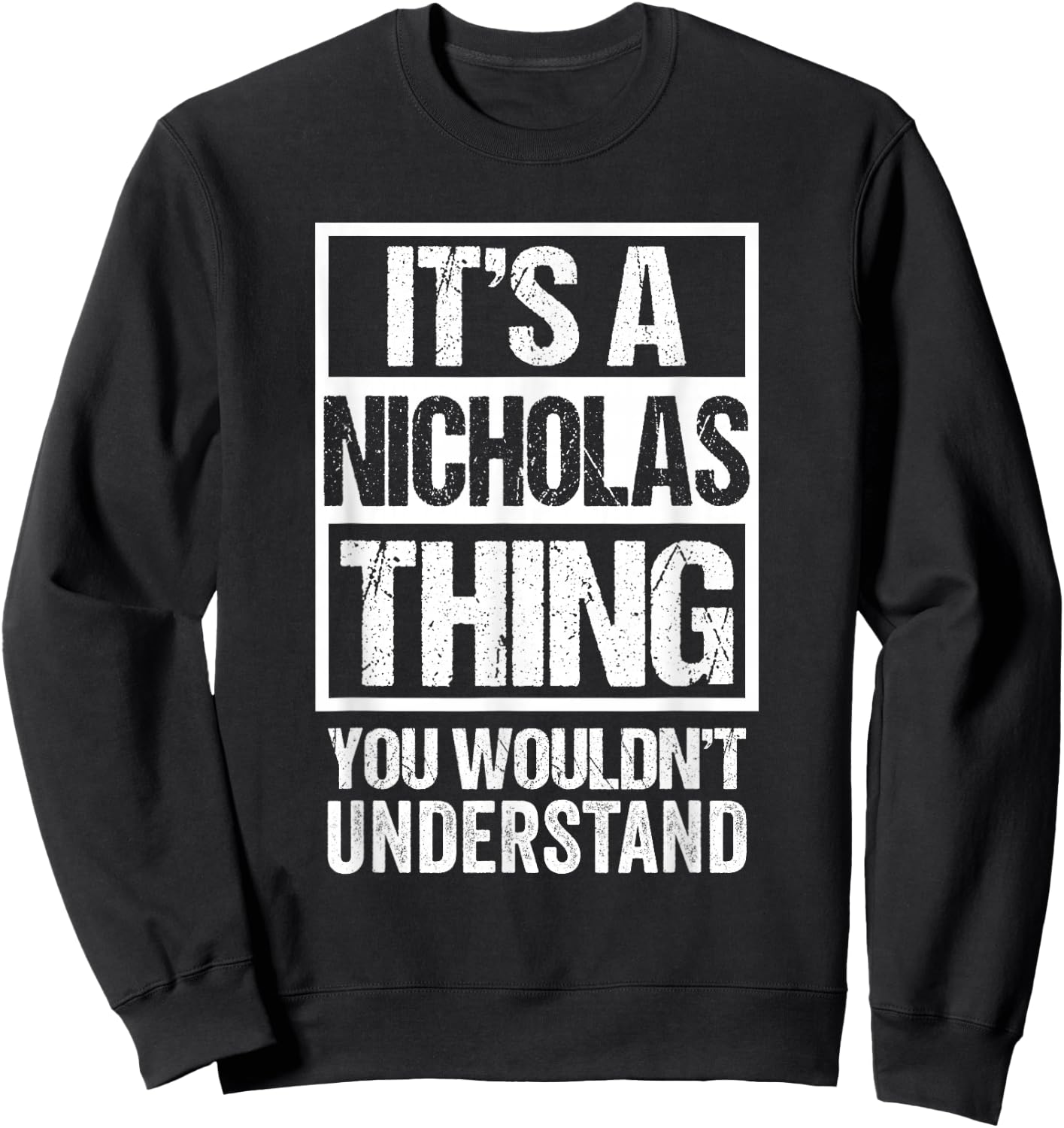It's A Nicholas Thing You Wouldn't Understand - First Name Sweatshirt - Sweatshirt | Black