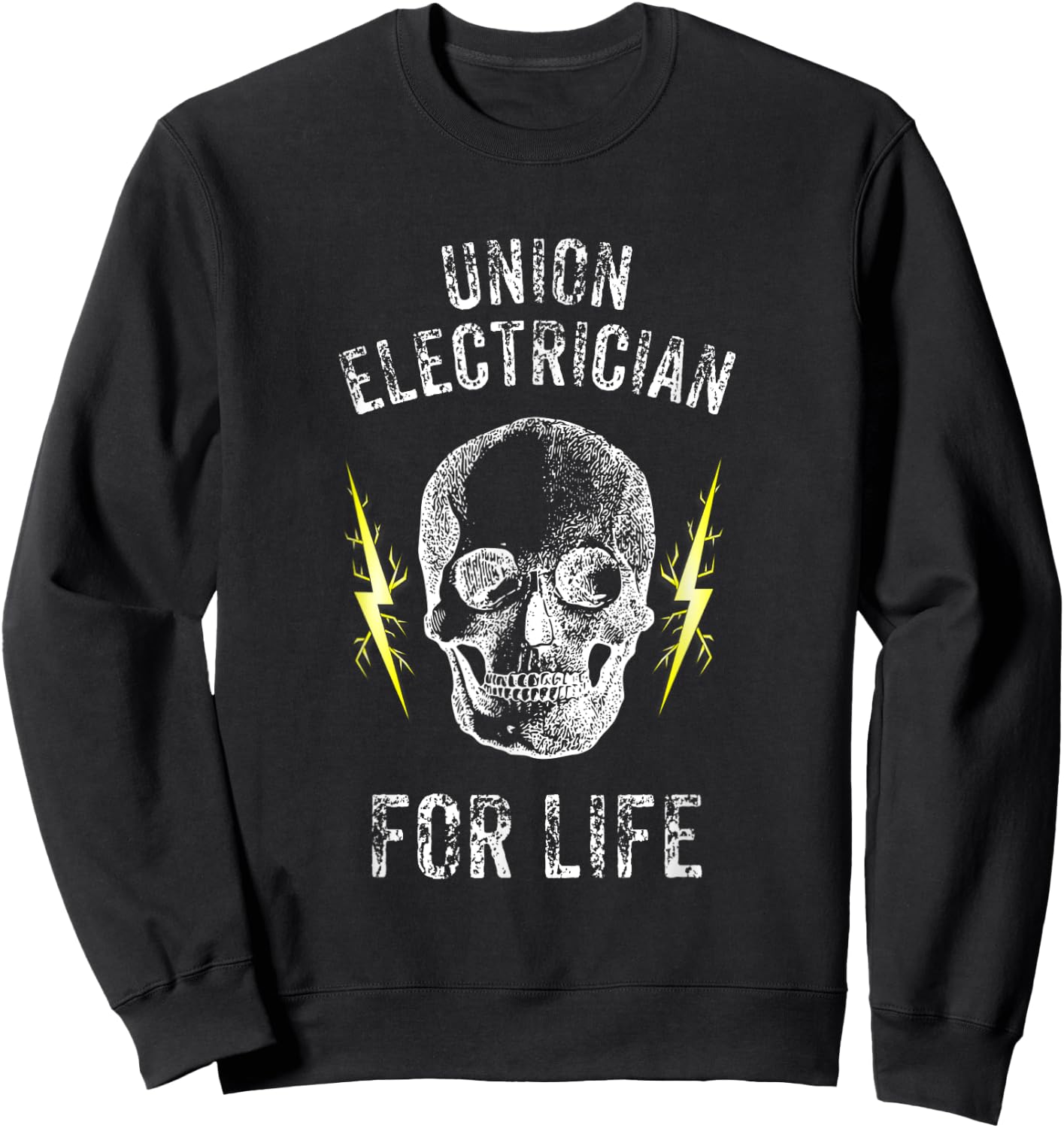 Union Electrician For Life Electrical Union Worker Sweatshirt - Sweatshirt | Black