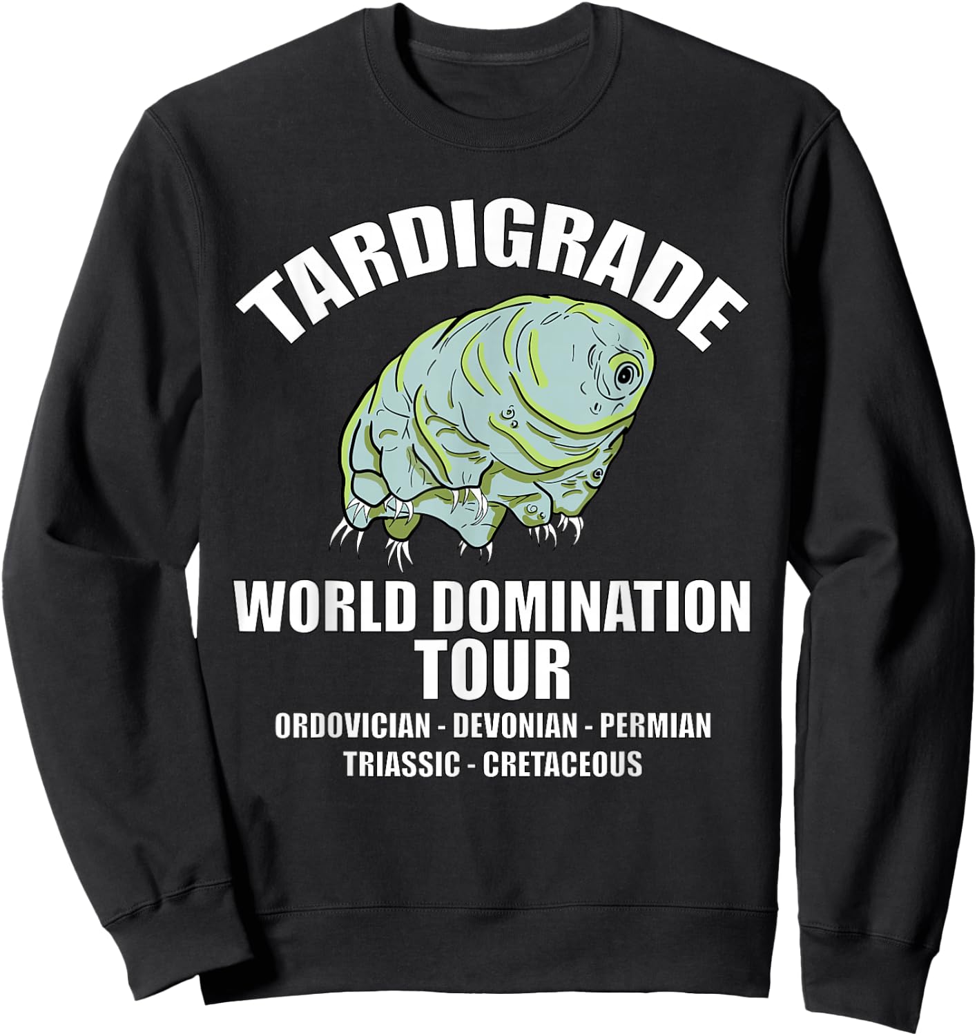 Tardigrade World Domination Tour extinctions science shirt Sweatshirt - Sweatshirt | Black