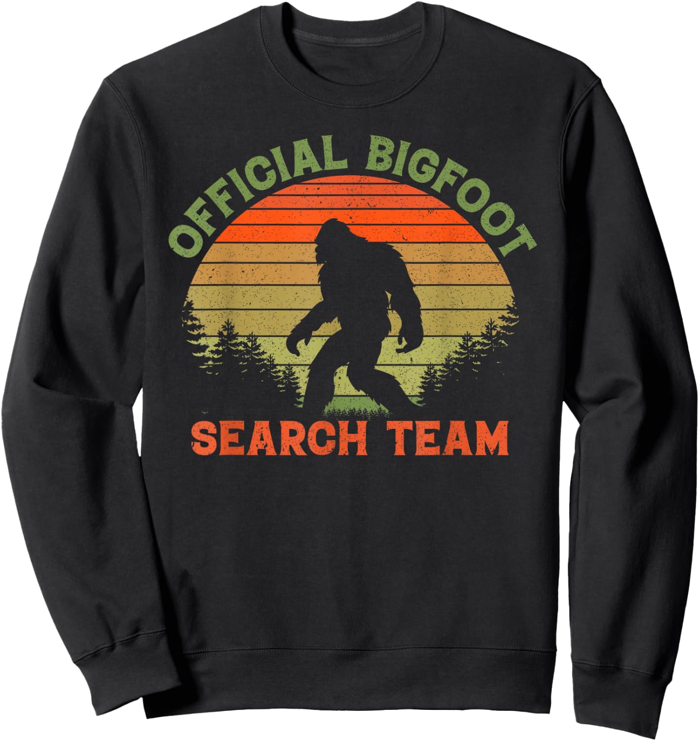 Official Bigfoot Search Team, Funny, Jokes, Sarcastic Sweatshirt - Sweatshirt | Black