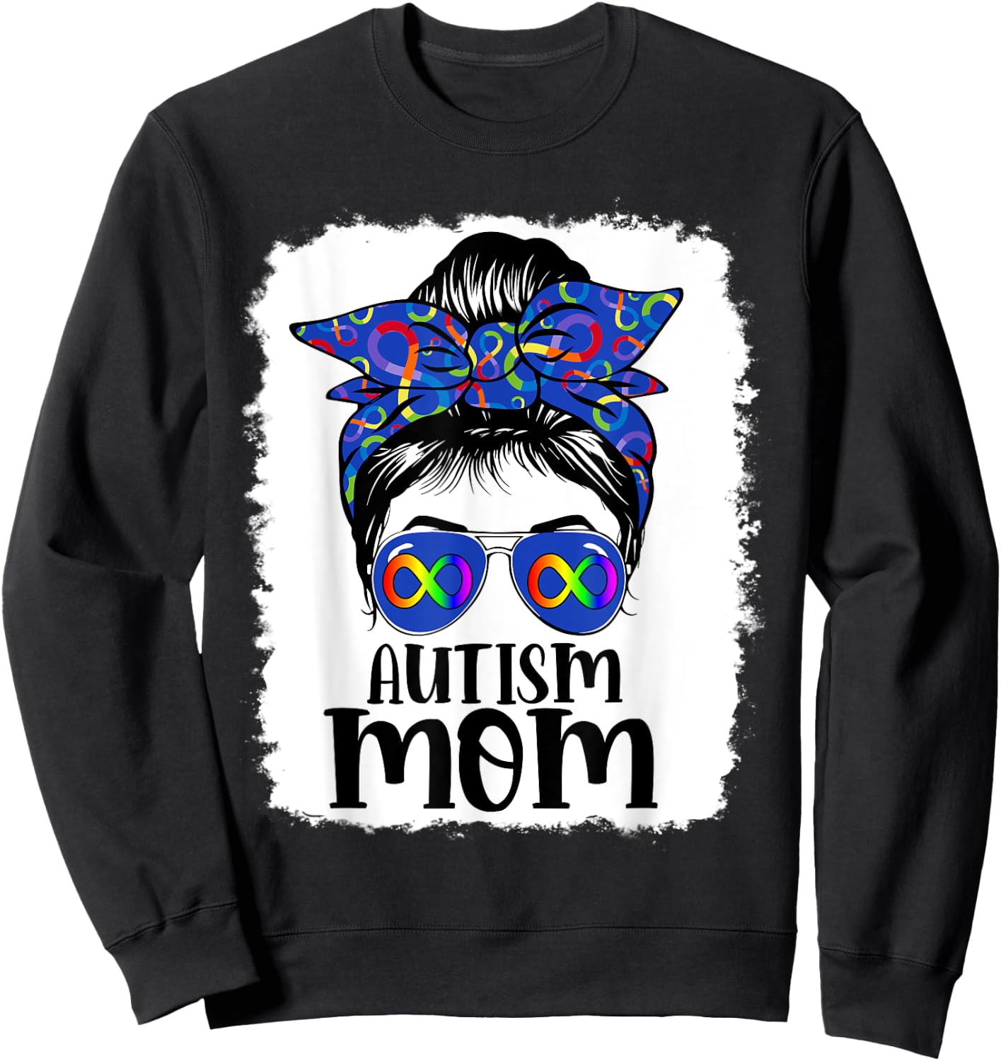 Mom Autism Awareness Messy Bun Infinity Rainbow Bleached Sweatshirt - Sweatshirt | Black