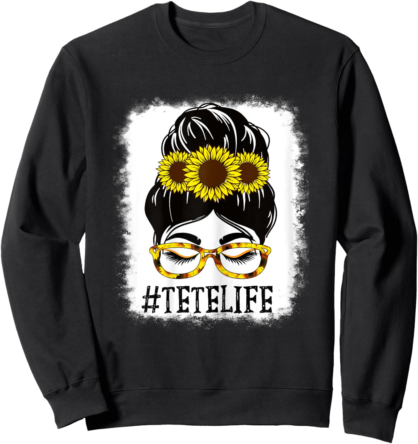 Messy Bun TeTe Life Grandma Sunflowers Cute Mothers Day Sweatshirt - Sweatshirt | Black