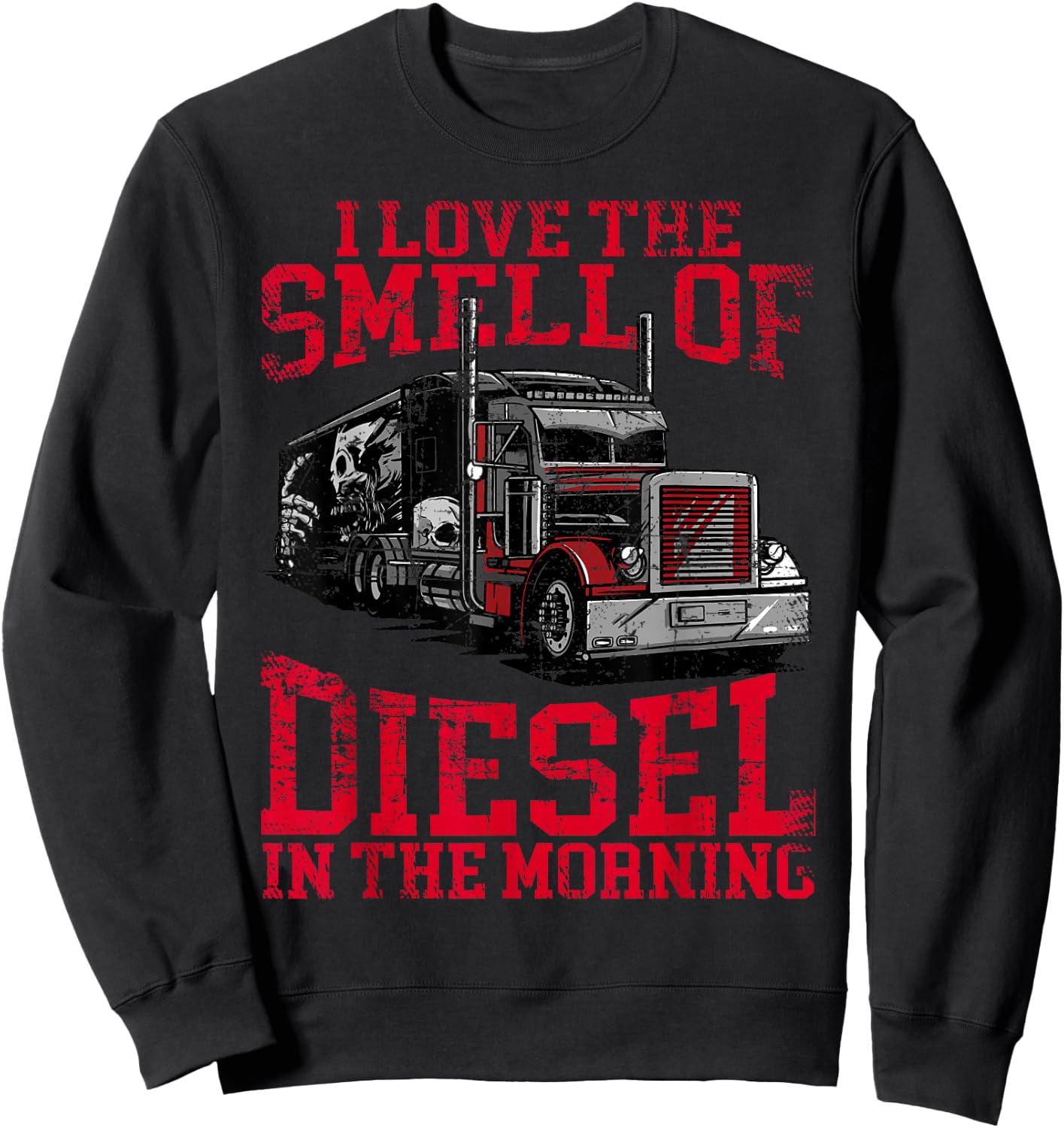 I Love The Smell Of Diesel In The Morning Cool Truck Driver Sweatshirt - Sweatshirt | Black