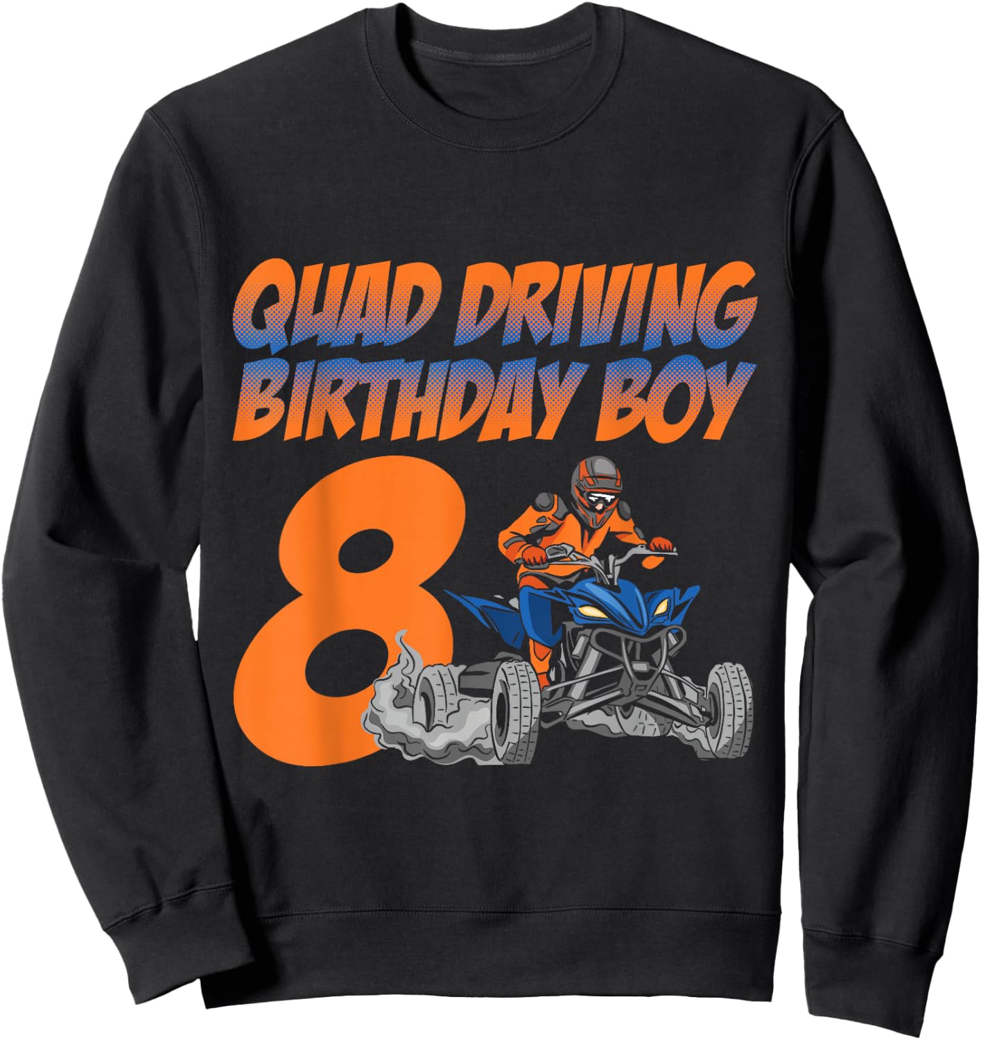 Quad Driving Birthday Boy 8 Quad Bike ATV Gear Sweatshirt - Sweatshirt | Black