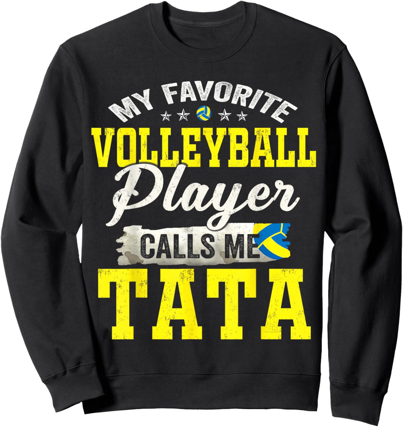 My Favorite Volleyball Player Calls Me Tata Sweatshirt - Sweatshirt | Black