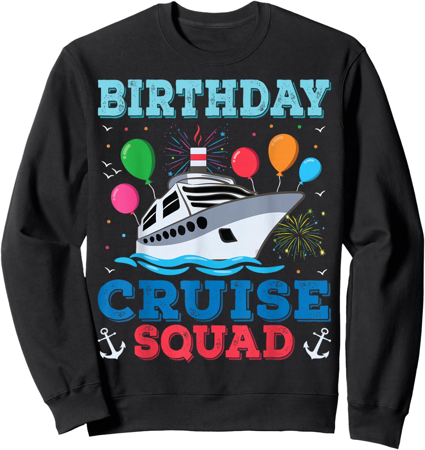 Birthday Cruise Squad Birthday Party Cruise Squad 2022 Sweatshirt - Sweatshirt | Black