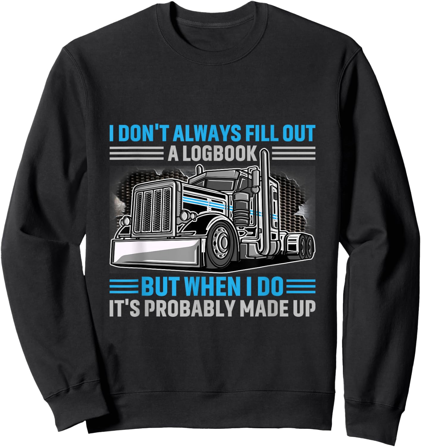Trucker Logbook Truckers Driver Truck Man Sweatshirt - Sweatshirt | Black