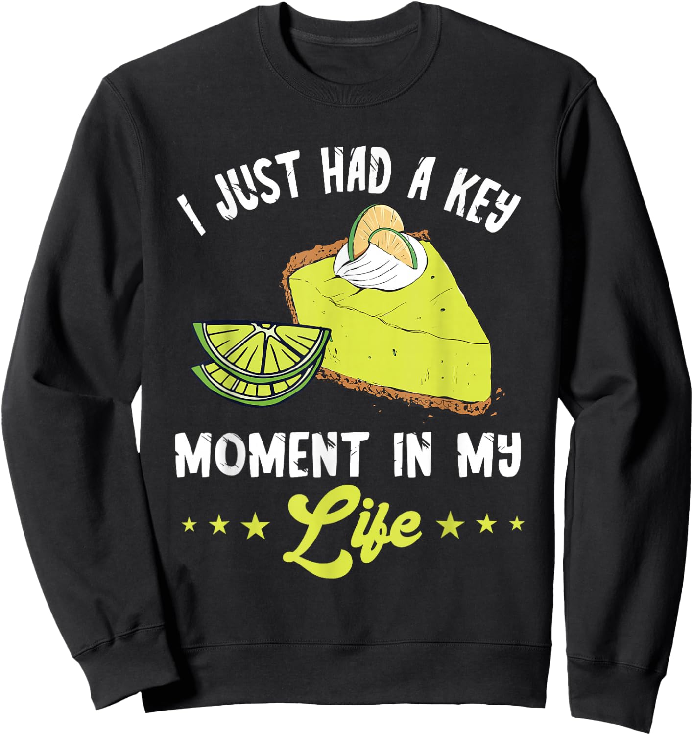 Lime Pie Baker Key Moment Lemon Pie Dessert Key Lime Pie Sweatshirt - Sweatshirt | Black