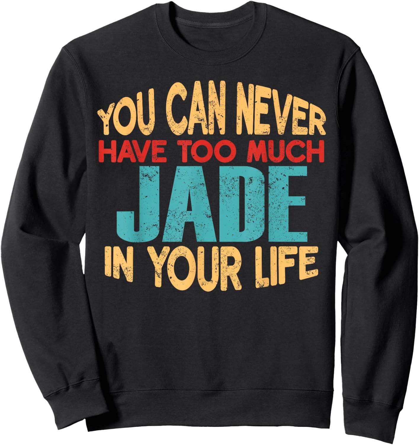 Funny Jade Personalised First Name Joke Item Sweatshirt - Sweatshirt | Black