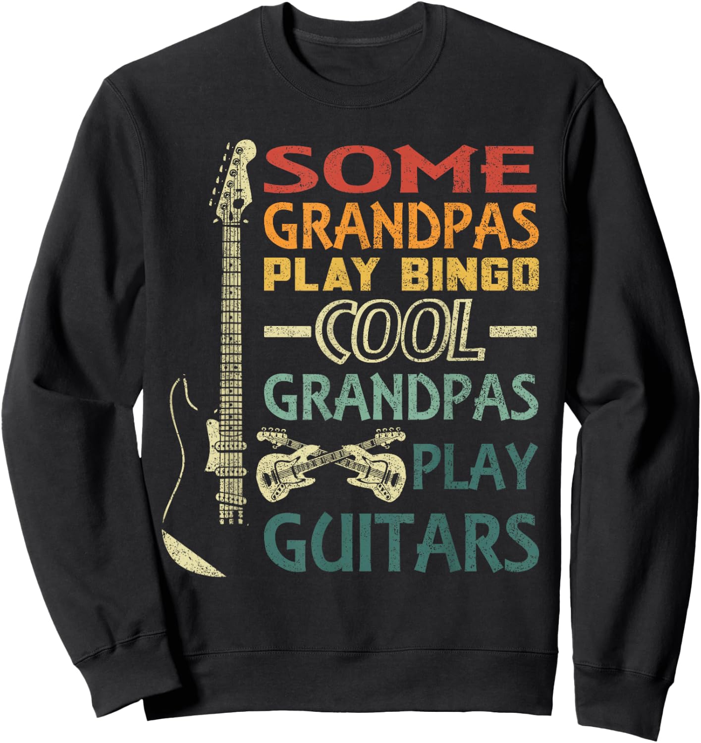 Some Grandpas play Bingo Cool Grandpas play Guitars Sweatshirt - Sweatshirt | Black