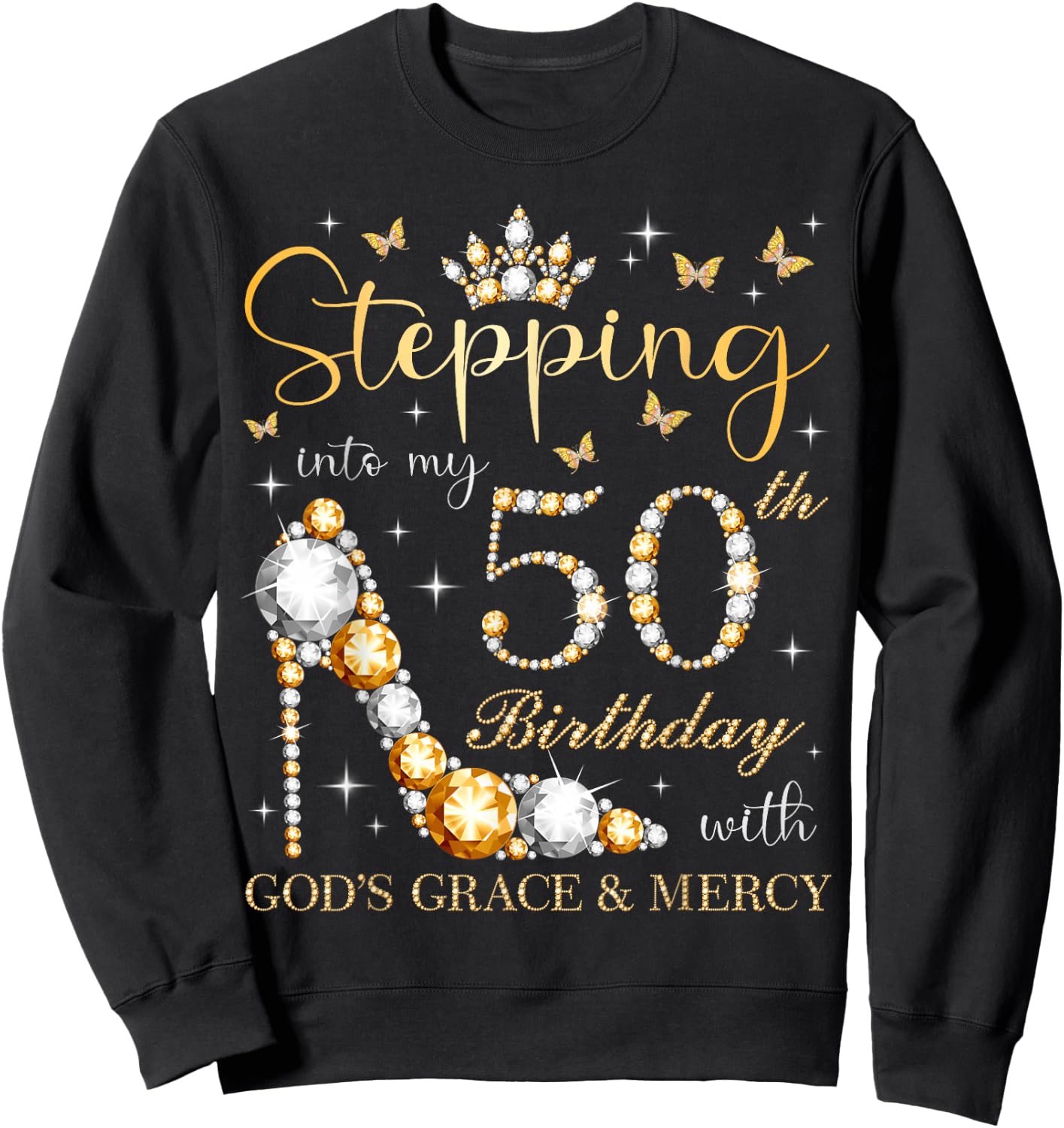 Stepping Into My 50th Birthday with God's Grace & Mercy Sweatshirt - Sweatshirt | Black