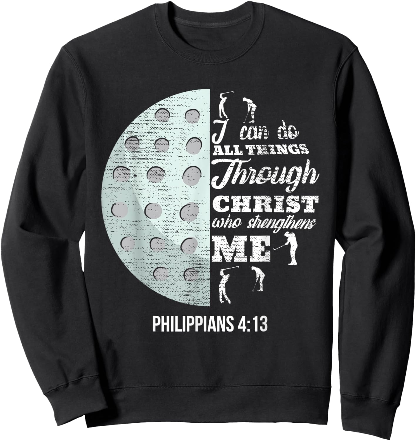 Christian Golf Philippians 4:13 Golfer Gifts Men Women Kids Sweatshirt - Sweatshirt | Black