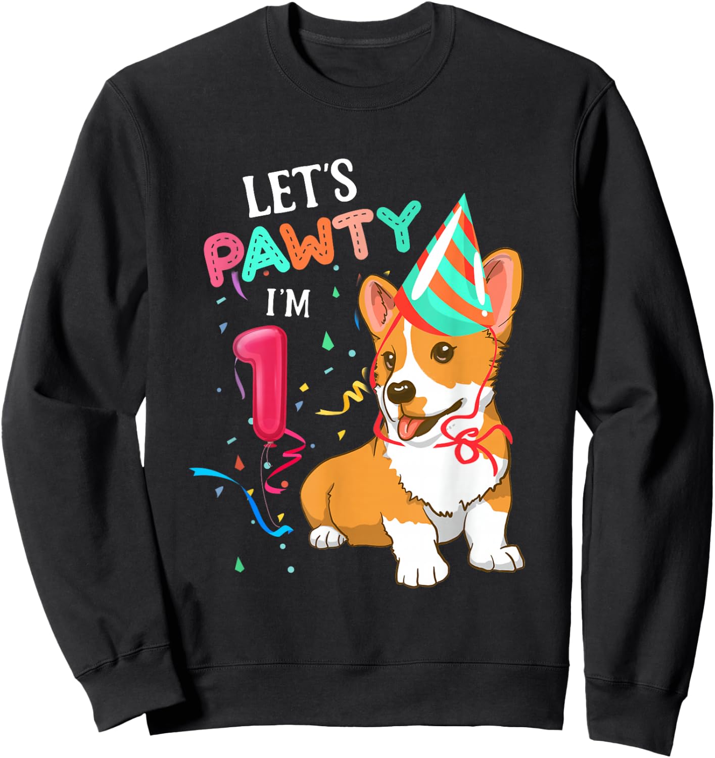 1st Birthday Corgi 1 Year Old Let's Pawty I'm 1 Sweatshirt - Sweatshirt | Black
