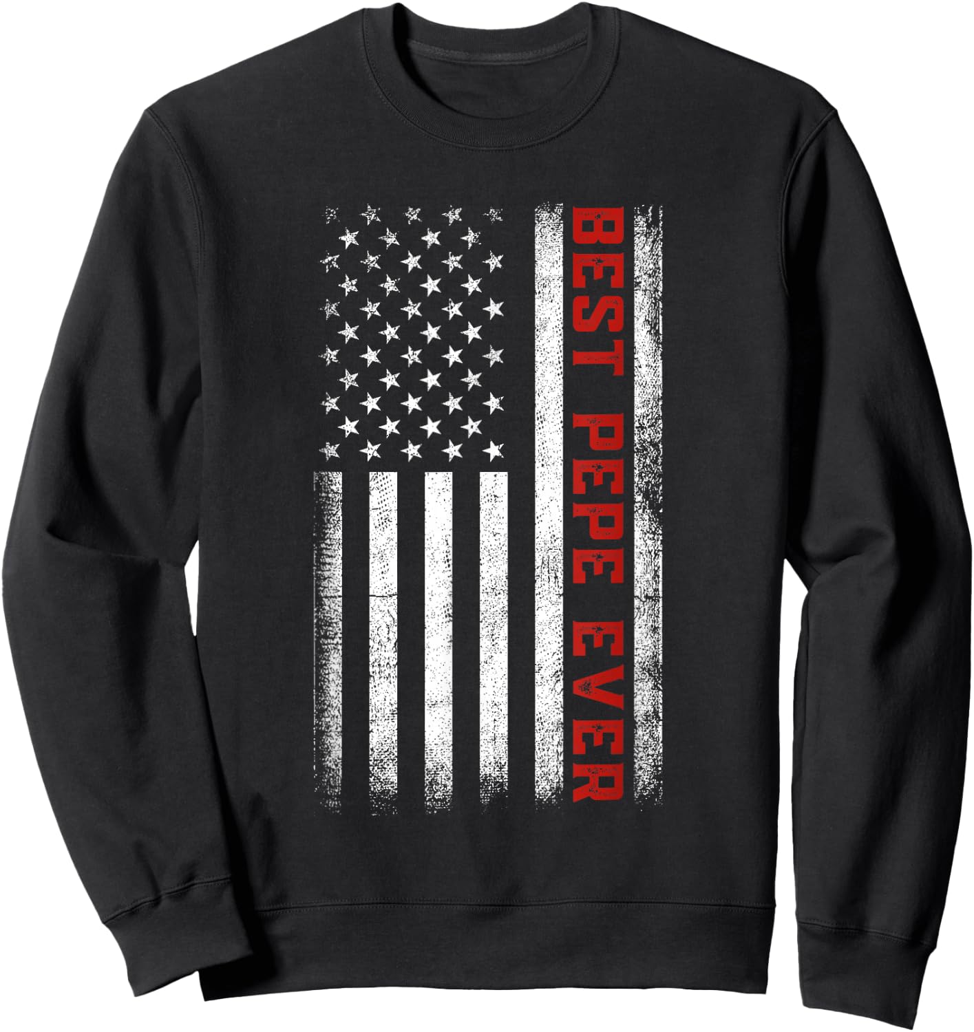 Best Pepe Ever American Flag Patriotic Pepe Father's Day Sweatshirt - Sweatshirt | Black