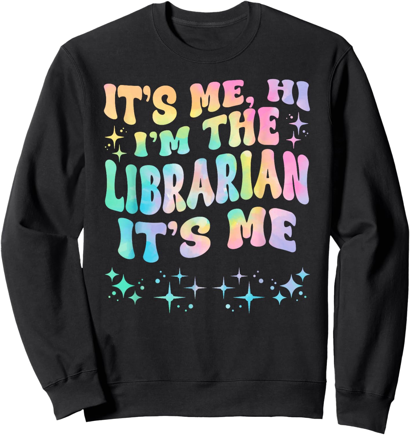 It's Me Hi I'm The Librarian It's Me Sweatshirt - Sweatshirt | Black