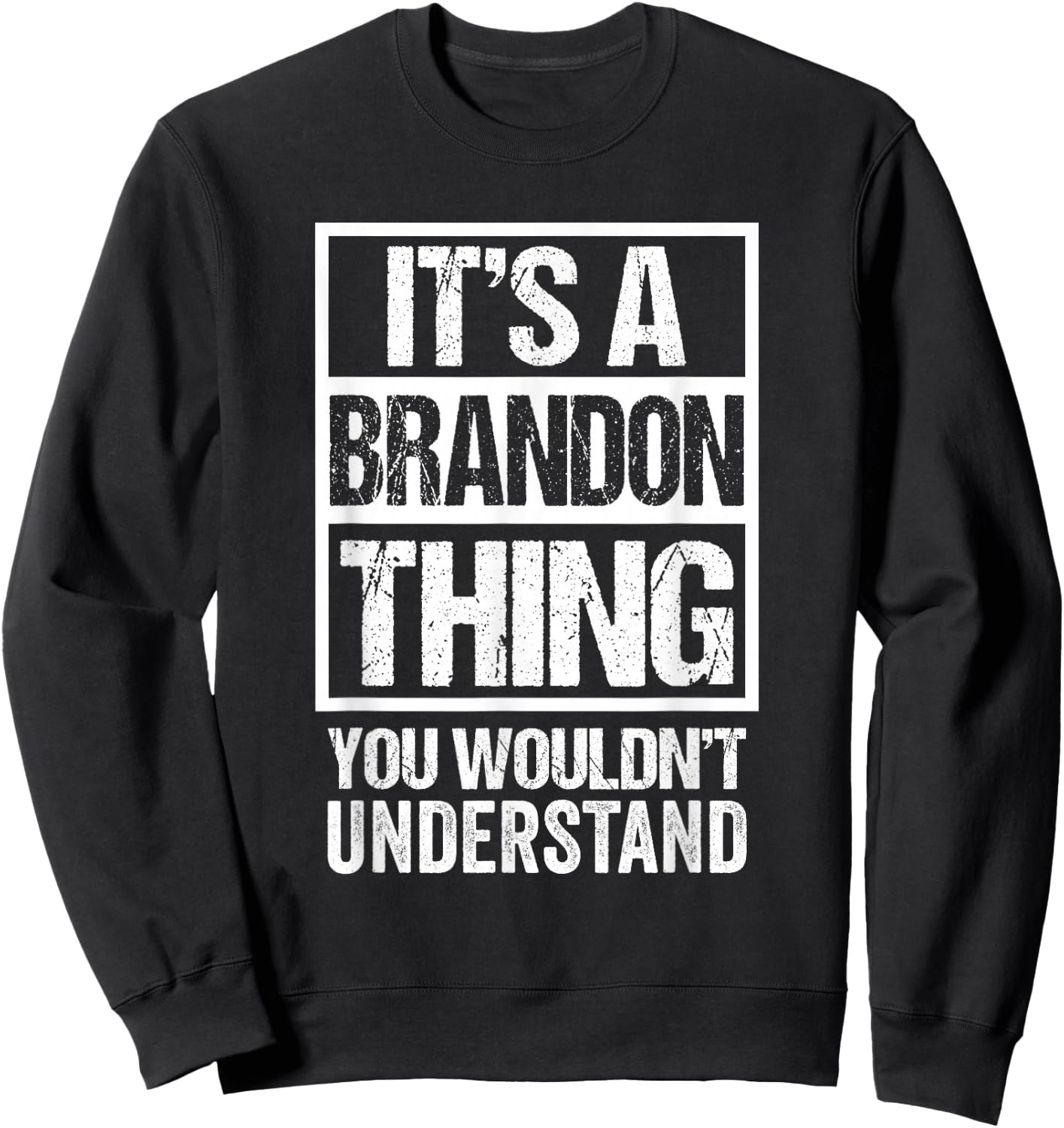 It's A Brandon Thing You Wouldn't Understand First Name Sweatshirt - Sweatshirt | Black