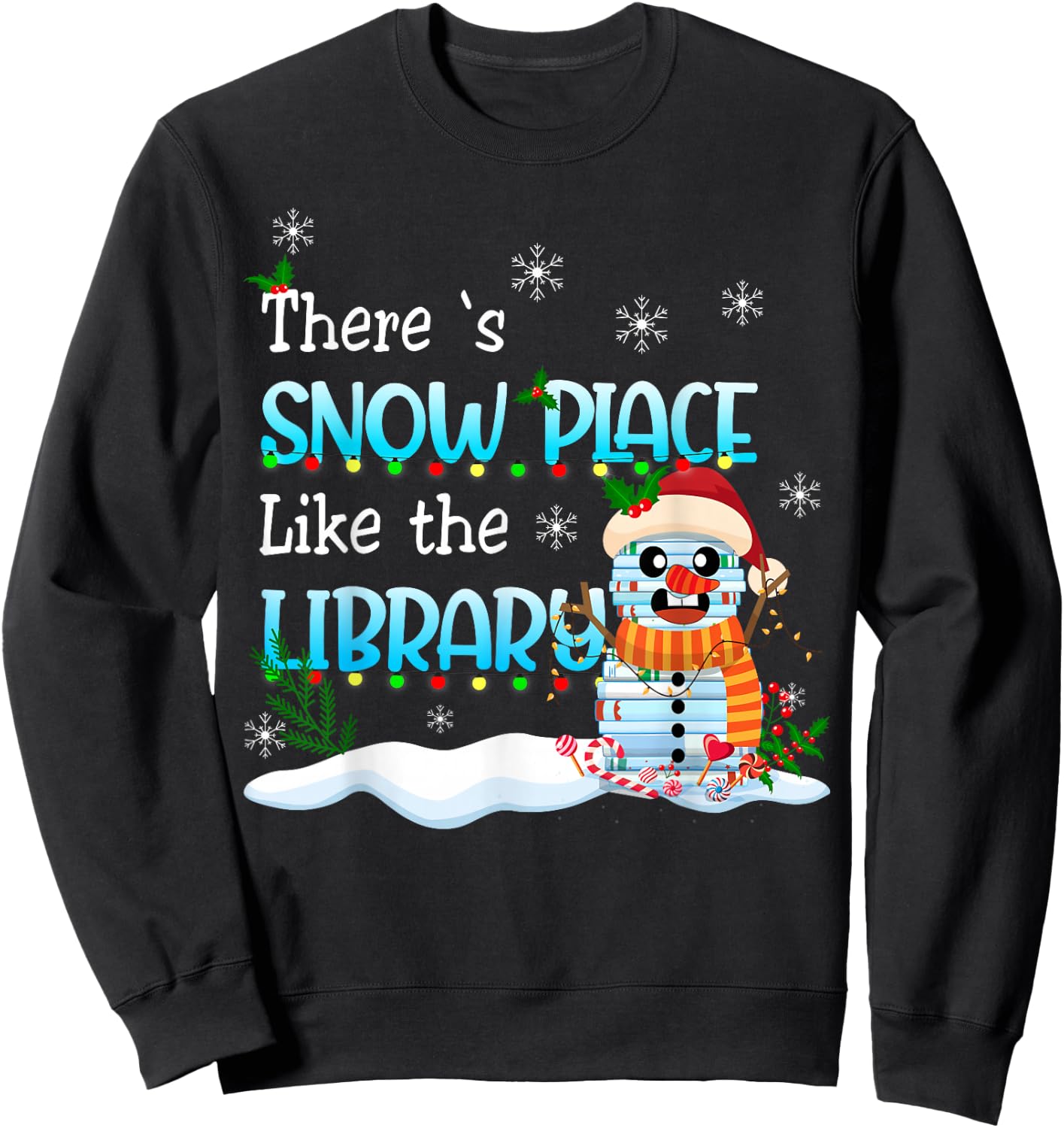 There's Snow Place Like The Library Christmas Book Lovers Sweatshirt - Sweatshirt | Black